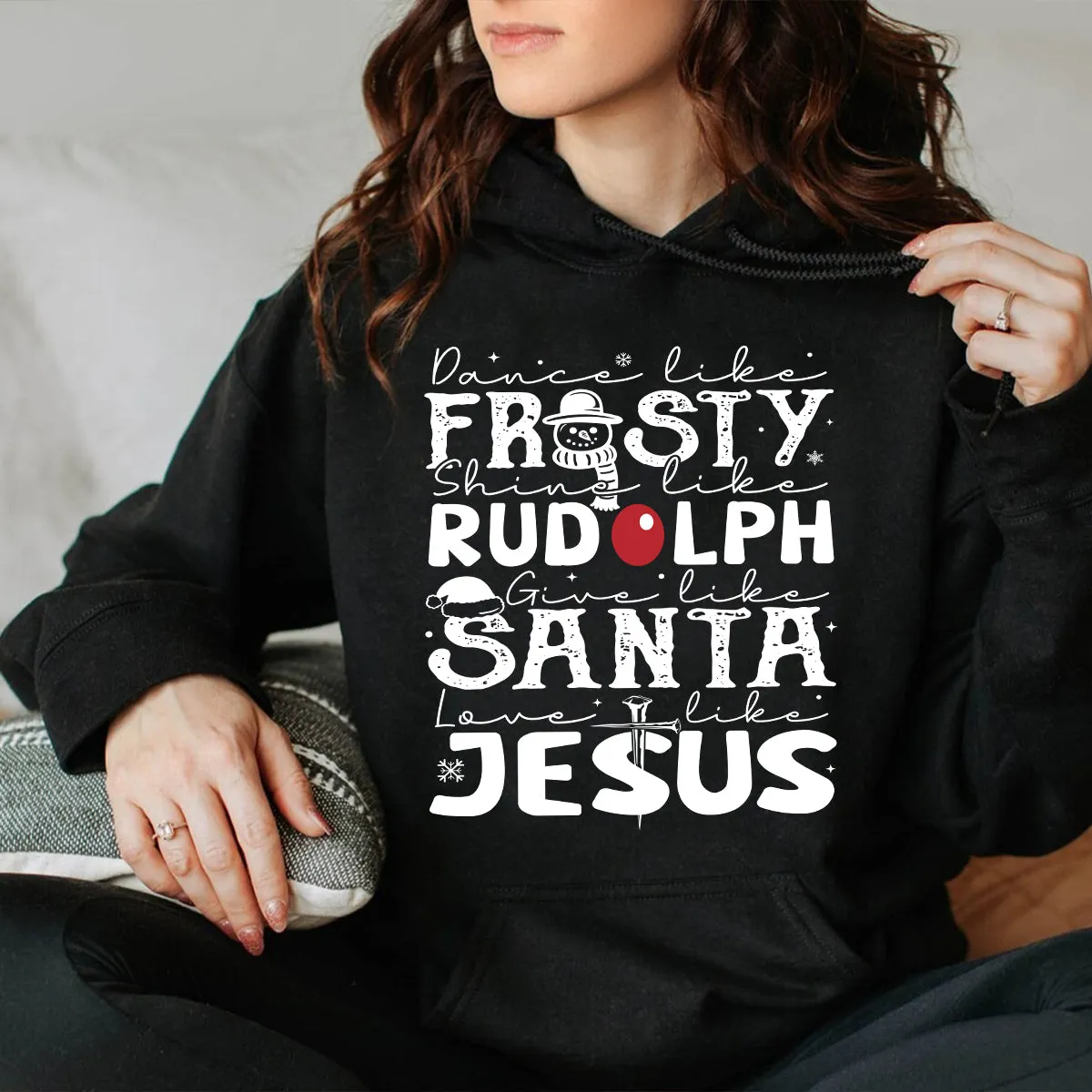 Teesdily | Dance Like Frosty Shine Like Rudolph Give Like Santa Love Like Jesus Shirt, Cute Christmas Sweatshirt Hoodie Mug Tee